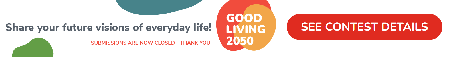 Good Living 2050. Share your future visions of everyday life! Submit by 15 feb 2023